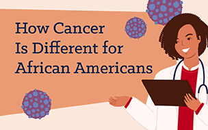 How Cancer Is Different for African Americans